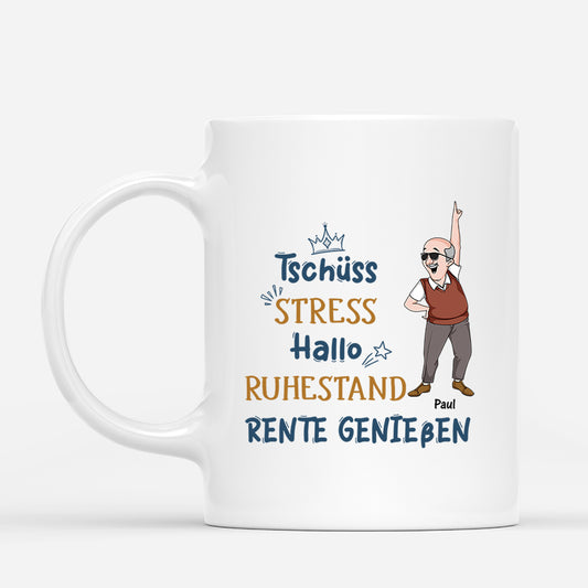 2560MGE1 personalisierte tschuss stress hallo ruhestand rente geniessen manner tasse_e40aac44 e1fb 4a31 9140 fb75cd682549