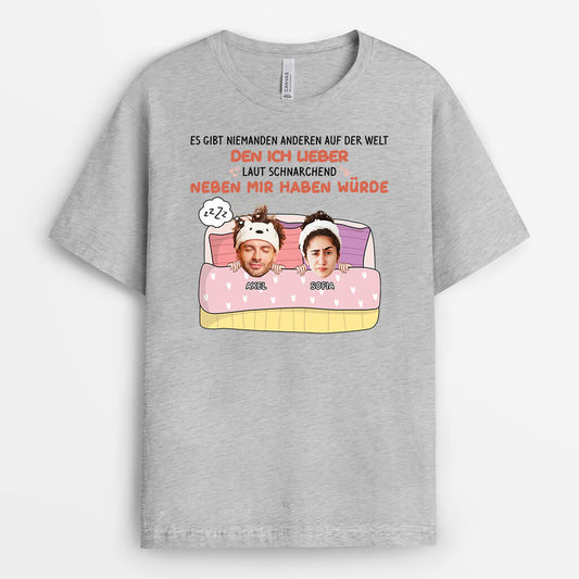 2829AGE2 es gibt niemanden anderen auf der welt den ich lieber laut schnarchend neben mir haben wurde lustiges t shirt fur paare personalisiert