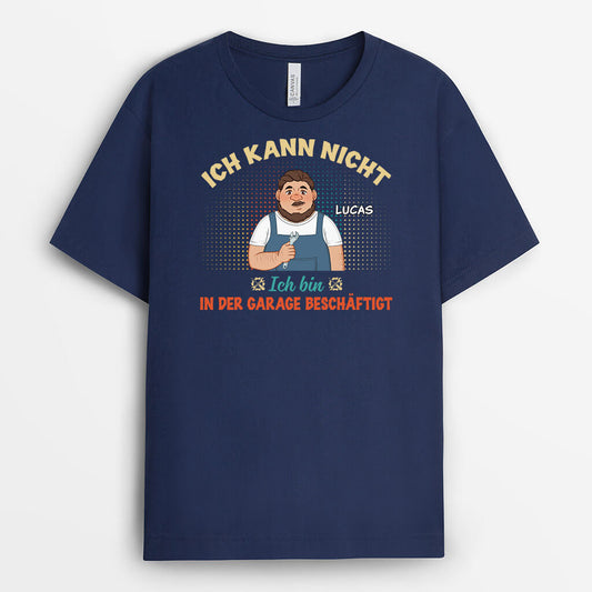3246AGE2 ich kann nicht ich bin in der garage beschaftigt personalisiertes t shirt fur manner