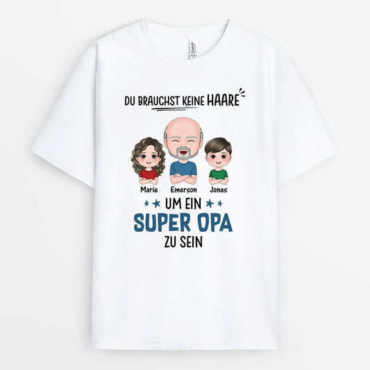 3247AGE1 du brauchst keine haare um ein super papa opa zu sein personalisiertes t shirt fur manner