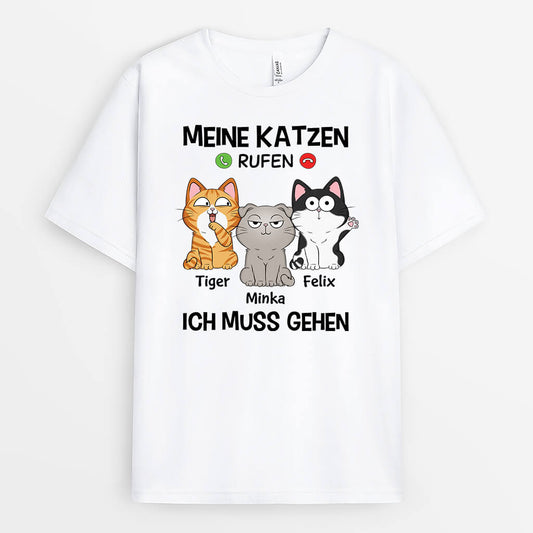 3482AGE1 meine katzen rufen ich muss gehen lustiges t shirt fur katzenliebhaber personalisiert