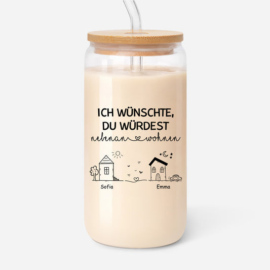 3535AGE1 ich wunschte du wurdest nebenan wohnen glas mit deckel und strohhalm personalisiert beste freundin 3535at6l5a