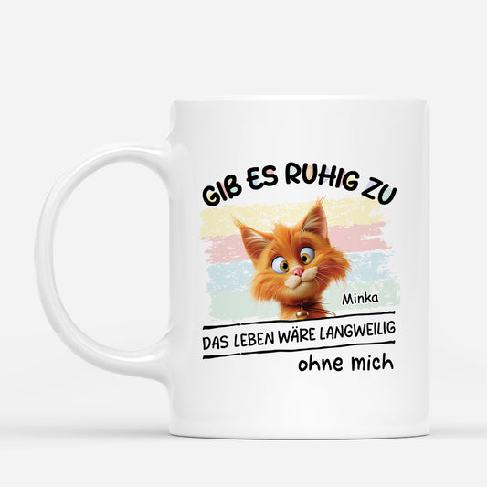 4624MGE1 ohne mich ware das leben verdammt langweilig katzen tasse personalisiert_ 4624M8YND