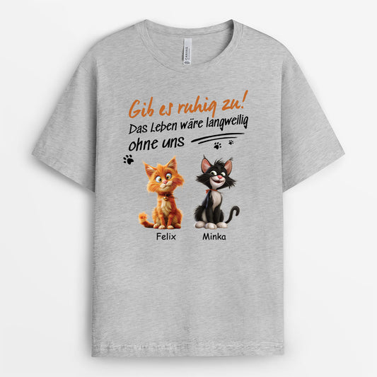 4756AGE2 das leben ware langweilig ohne uns personalisierte katze t shirts lustig 4756A_7221e1f4 c701 4716 a97e 6a562b3033fe
