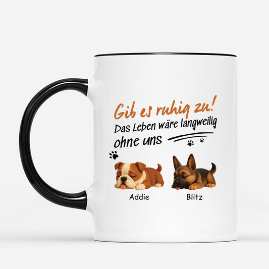 4756MGE2 das leben ware langweilig ohne uns lustige hunde tasse personalisiert 4756M5M5C