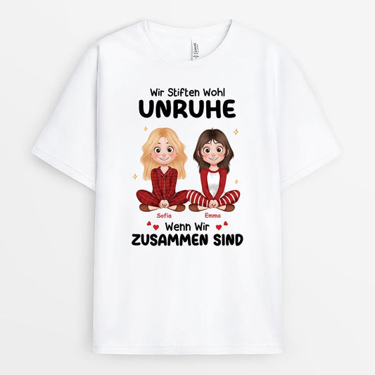6449AGE1 wir stiften wohl unruhe wenn wir zusammen sind beste freunde t shirt personalisiert 6449AKHWF