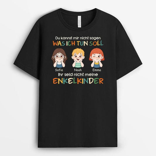 1630AGE1 personalisiertes du kannst mir nicht sagen was ich tun soll du bist nicht meine enkelkinder t shirt