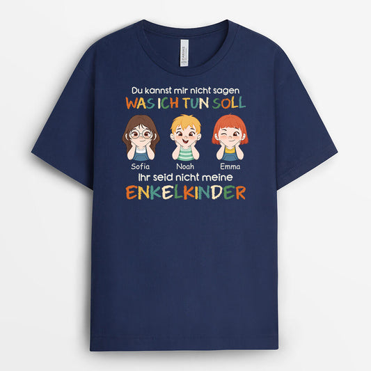 1630AGE2 personalisiertes du kannst mir nicht sagen was ich tun soll du bist nicht meine enkelkinder t shirt