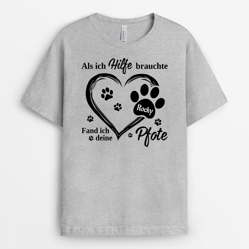 2178AGE2 personalisiertes als ich hilfe brauchte fand ich deine pfote t shirt