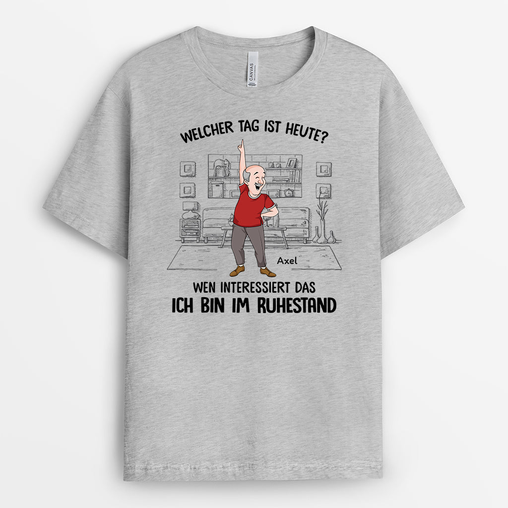 2733AGE2 welcher tag ist heute wen interessierts ich bin ruhestand  personalisiertes t shirt fur rentner_1a5368a4 c016 47fc b1fe a0a4cbe62037
