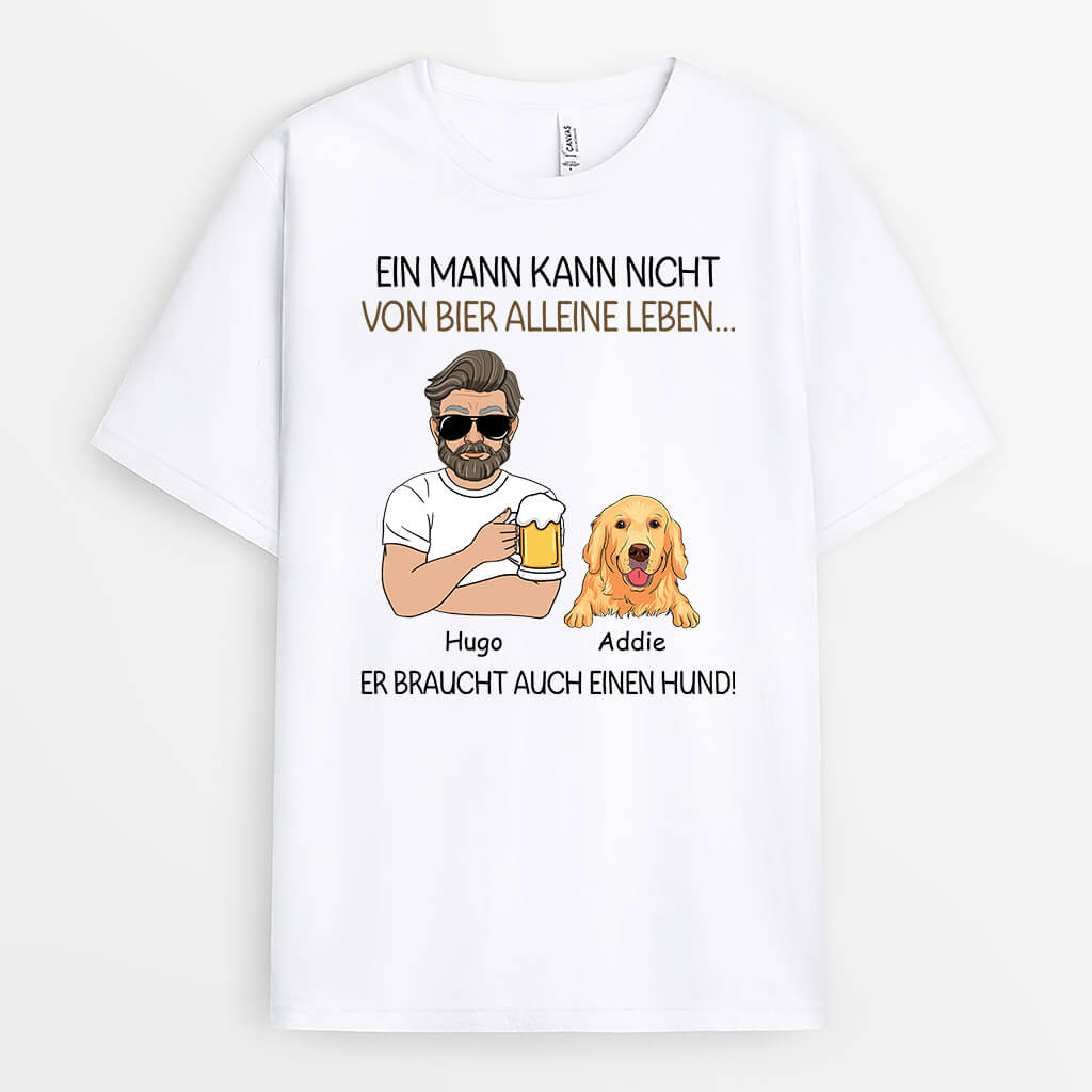 3137AGE2 ein mann kann nicht von bier alleine leben er braucht auch hunde  personalisiertes t shirt fur hundeliebhaber