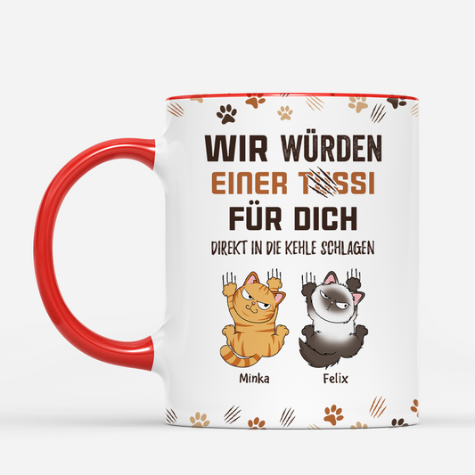 3967MGE2 ich wurde einer tussi fur dich die kehle zerkratzen _ lustige katzen tasse personalisiert_ 3967MKN3D