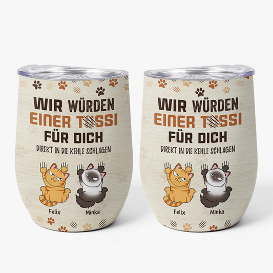 3967TGE1 ich wurde einer tussi fur dich die kehle zerkratzen _ lustiger weinbecher fur katzenliebhaber personalisiert 3967TKN3D_c721d196 ea73 40f3 8887 2445377a762a
