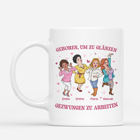 6993MGE1 geboren um zu glanzen gezwungen zu arbeiten kollegen tasse personalisiert_ 6993M86QO
