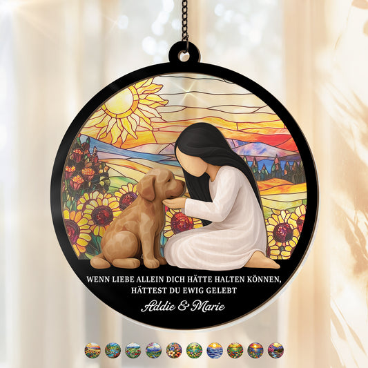 7667UGE1 wenn liebe allein dich hatte halten konnen hattest du ewig gelebt personalisierte trauergeschenke  acryl sonnenfanger hund 7667ucpnc