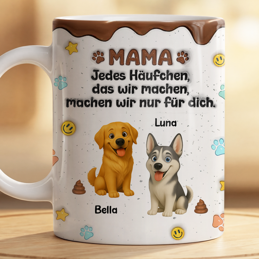 9202MGE2 3d druck effekt jedes haufchen das ich mache mache ich nur fur dich personalisiertes hunde geschenk  lustige tasse 9202m8eac_68161ad0 8f2d 4832 af6e 5a6e448a83ea